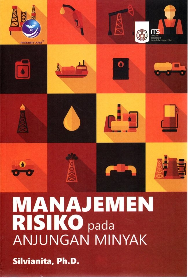 Cover Manajemen Risiko pada Anjungan Minyak / Silvianita, Ph.D.