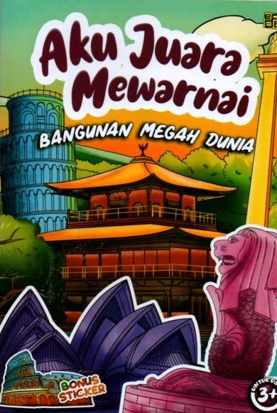 Cover Aku Juara Mewarnai Bangunan Megah Dunia / Hadi Wibowo