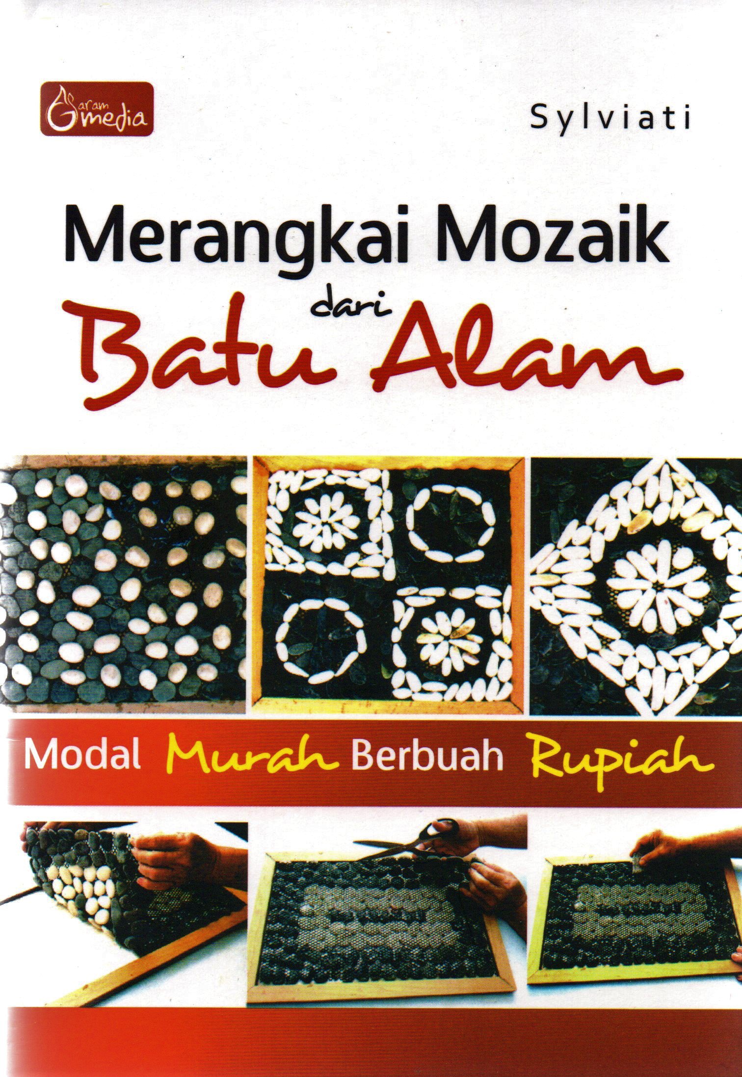 Cover Merangkai mozaik dari batu alam modal muarah berbuah rupiah / SYLVIATI
