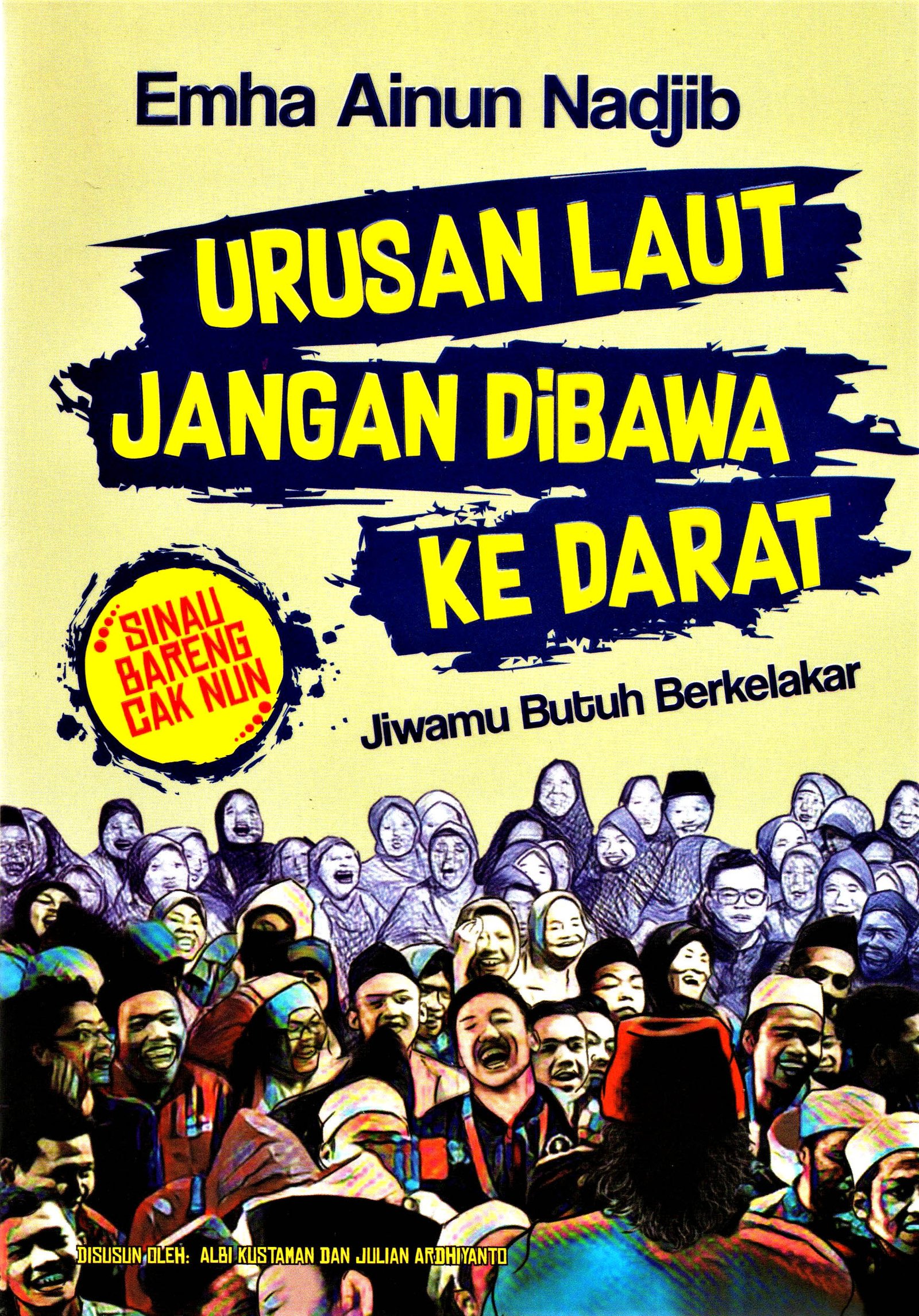 Cover Urusan laut jangan di bawa ke darat :  jiwamu butu kerklakar / Ema aenun nadjib