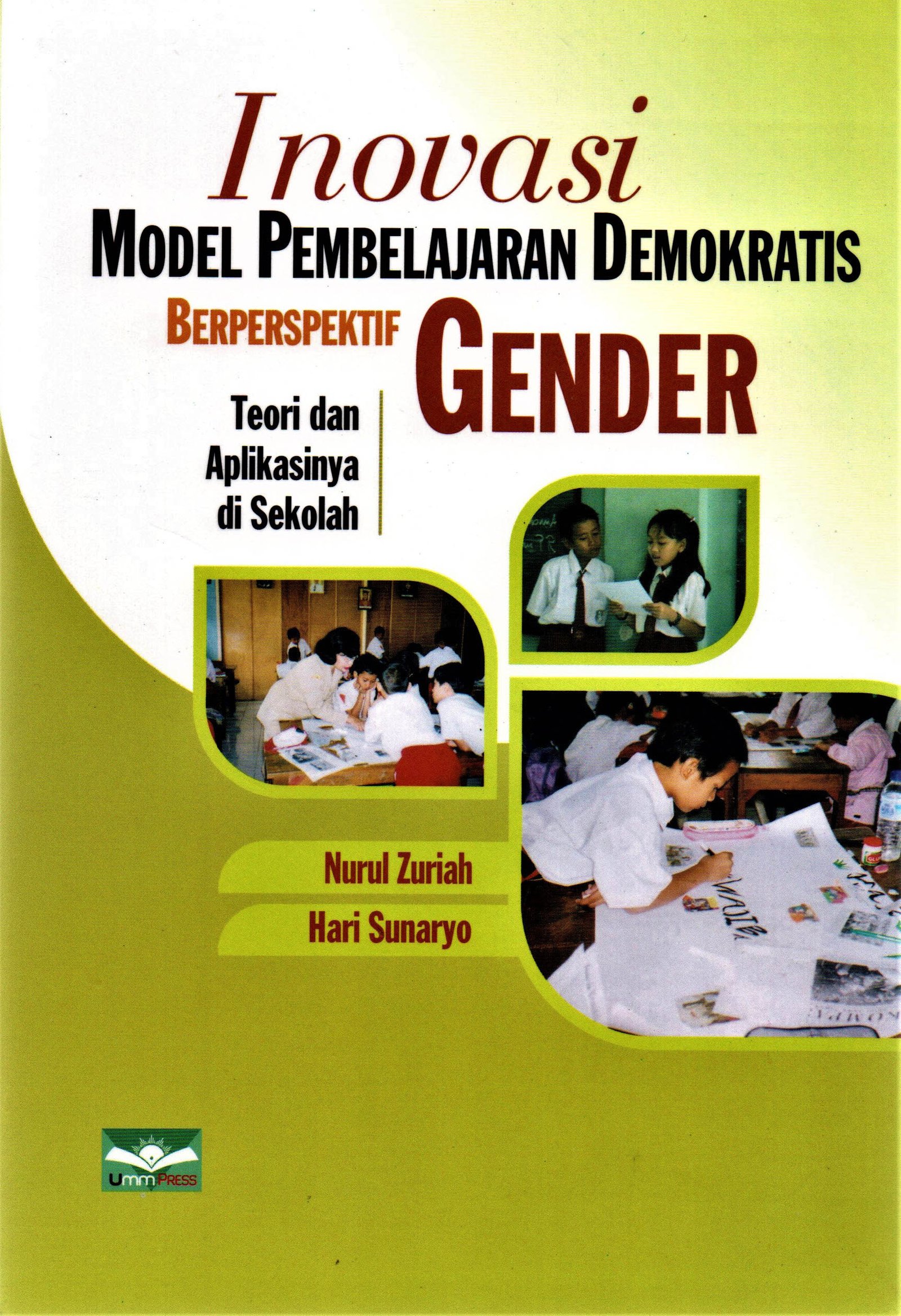 Cover Inovasi model pembelajaran demokratis berperspektif gender teori dan aplikasinya di sekolah / NURUL ZURIAH