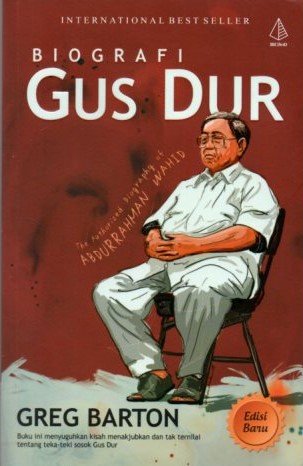 Cover Biografi gus Dur :  the authorized biography of abdurrahman wahid / Grag Barton
