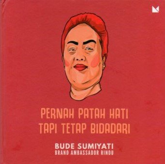 Cover Pernah Patah Hati Tapi Tetap Bidadari / Bude Sumiyati