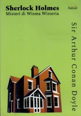 Cover Sherlock Holmes :  Misteri di Wisma Wisteria / Sir Arthur Conan Doyle