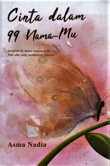 Cover Cinta Dalam 99 Nama Mu / Asma Nadia