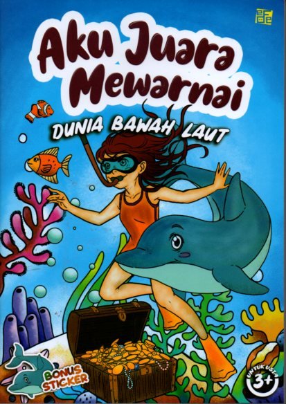 Cover Aku Juara Mewarnai Dunia Bawa Laut / Hadi Wibowo