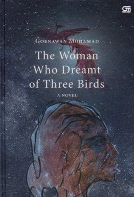 Cover The Woman Who Dreamt Of Three Birds / Goenawan Mohamad
