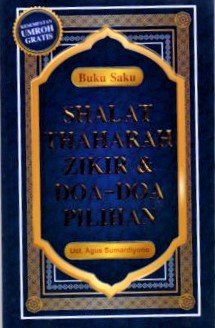 Cover Shalat Thaharah Zikir & Doa-Doa Pilihan / Ust.Agus Sumardiyono