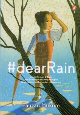 Cover #Dear Rain :  jarak terjauh di bumi dan beberapa hal yang mingkin masih akan jadi persoalan di zamanmu / Fauzan Mukrim