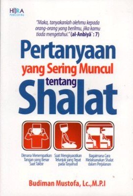 Cover Pertanyaan Yang Sering Muncul Tentang Shalat / Budiman Mustofa, Lc., M.P.I
