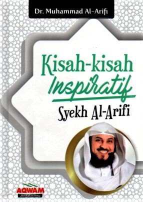 Cover Kisah - Kisah Inspiratif Syekh Al Arifi / Muhammad Al- Arifi