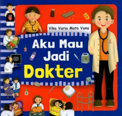 Cover Aku Mau Jadi Dokter / Vika Varia Mato Vana