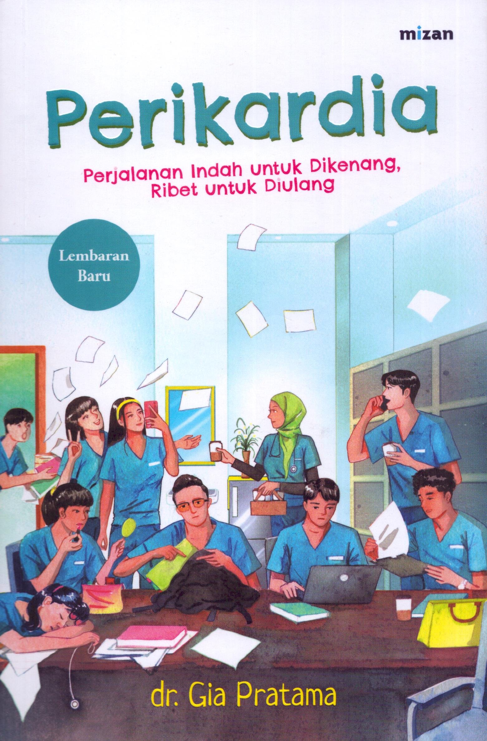 Cover Perikardia :  Perjalanan Indah Untuk Dikenang Ribet Untuk Diulang / dr. Gia Pratama