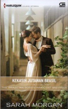 Cover Kekasih Jutawan Brasil :  The Brazilian Boss's Innocent Mistress / Sarah Morgan