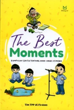 Cover The Best Moments :  Kumpulan Cerita tentang anak anak istimewa / Tim TPP Al Firdaus