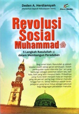 Cover Revolusi Sosial Muhammad :  5 Langka Rasulullah Dalam Membangun Peradaban / Deden A. Herdiansyah