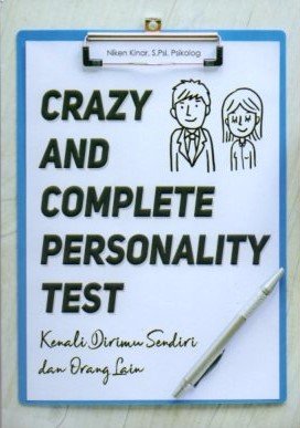 Cover Crazy And Complete Personality Test :  kenali dirimu sendiri dan orang lain / Niken Kinar