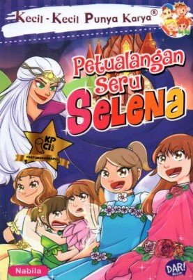 Cover Petualangan Seru Selena :  kecil kecil punya karya / Nabila