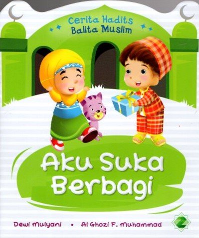 Cover Aku Suka Berbagi :  cerita hadits balita muslim / Dewi Mulyani