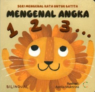 Cover Mengenal Angka 1 2 3 :  seri mengenal angka untuk batita / Aprilia Muktirina
