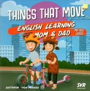 Cover Things That Move English Learning With Mom & dad my / Gigih Prakoso