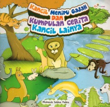 Cover Kancil Menipu gajah dan Kumpulan Cerita Kancil lainya / Wikanda Satria Putra