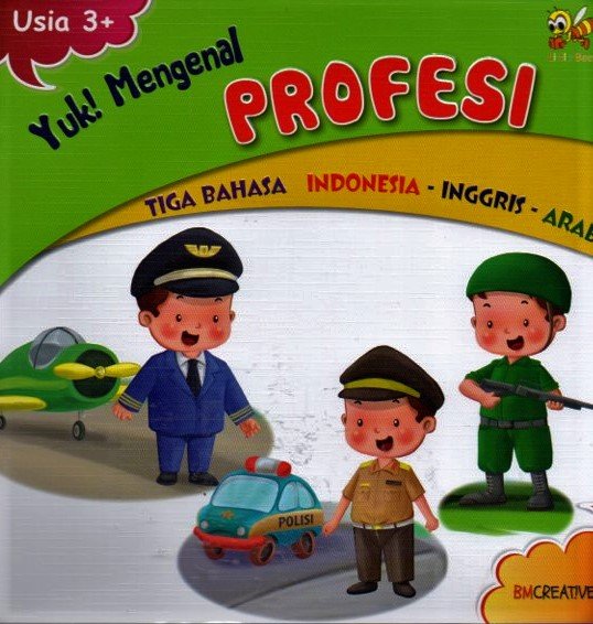 Cover Yuk ! Mengenal profesi tiga bahasa Indonesia-Inggris-Arab / Bmcreative