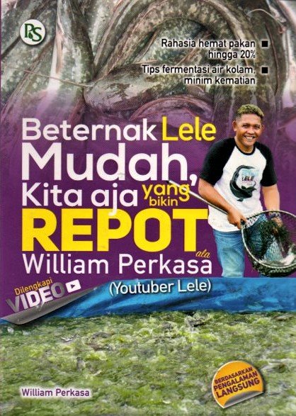 Cover Beternak lele mudah, kita aja yang bikin repot ala william perkasa / William perkasa
