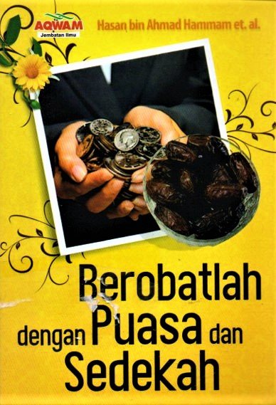 Cover Berobatlah Dengan Puasa dan Sedekah / Hasan Bin Ahmad Hammam