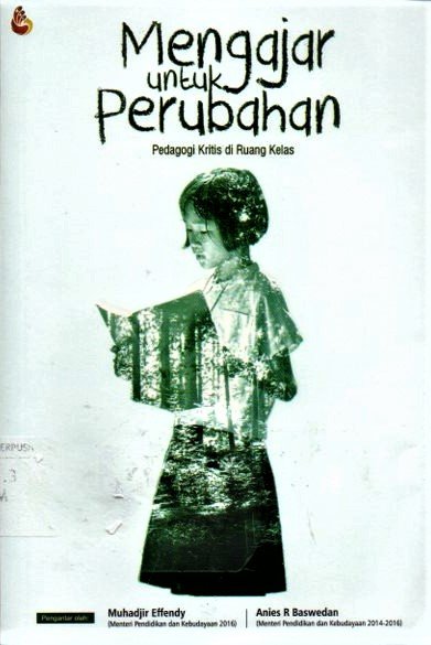 Cover Mengajar untuk perubahan :  pedagogi kritis di ruang kelas / Bambang wisodo