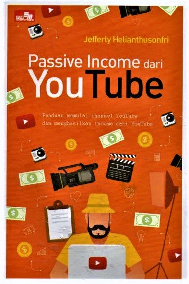 Cover Passive income dari youtube :  Panduan memulai canel yutube dan menghasilkan income dari youtube / Jefferly herlianthusonfri