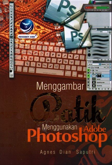 Cover Mengambar batik menggunakan adobe photoshop / Agnes Dian saputra