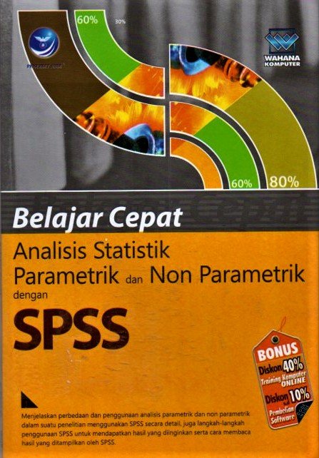 Cover Belajar cepat analisis statistik parametrik dan non parametrik dengan SPPS / Maya