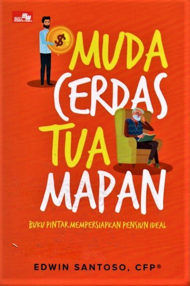 Cover Muda cerdas tua mapan / Edwin santoso