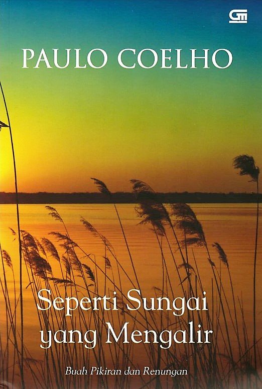 Cover Seperti sungai yang mengalir :  Buah pikiran dan renungan / paulo coelho