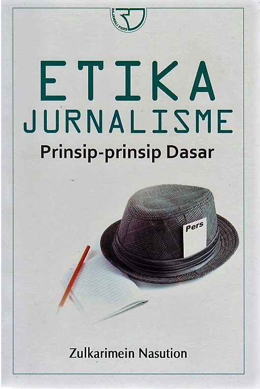 Cover Etika Jurnalisme :  Prinsip- Prinsip Dasar / Zulkarimain Nasution