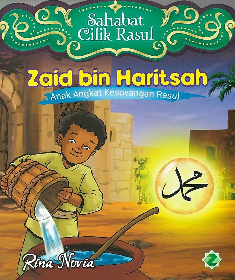 Cover Zaid bin haritsha :  Anak angkat kesayangan rasul / Rina novia