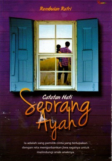 Cover CATATAN HATI SEORANG AYAH / REMBULAN RATRI