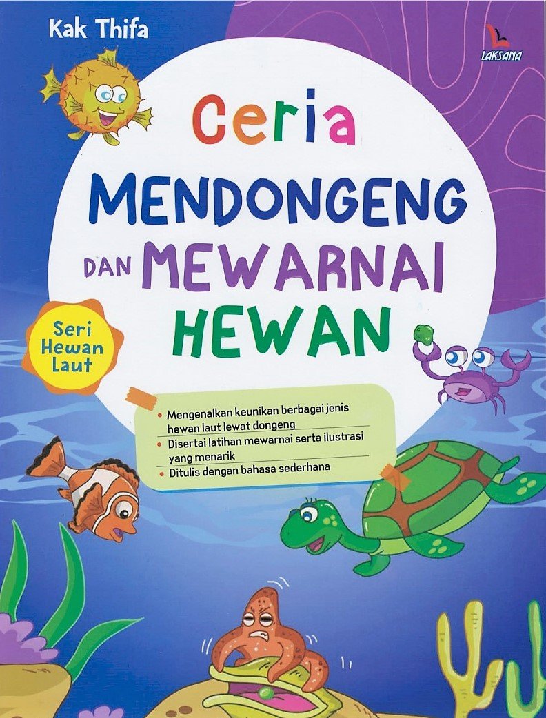 Cover Ceria mendongeng dan mewarnai hewan :  Mengenalkan keunikan bebagai jenis hewan laut lewat dongeng / Kak thifa