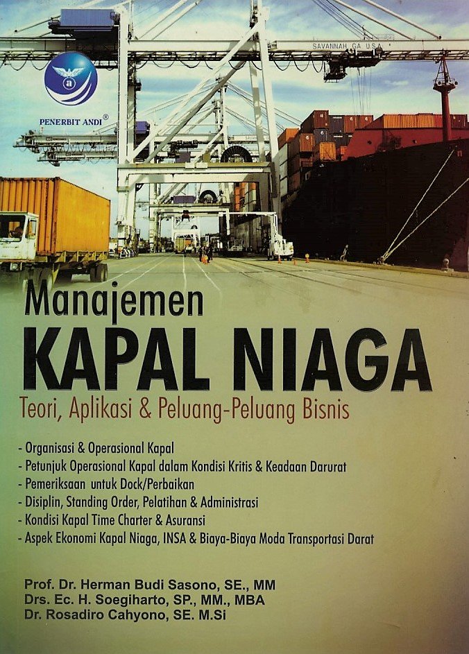 Cover Manajemen Kapal Niaga :  Teori Aplikasi dan Peluang- Peluang Bisnis / Handi