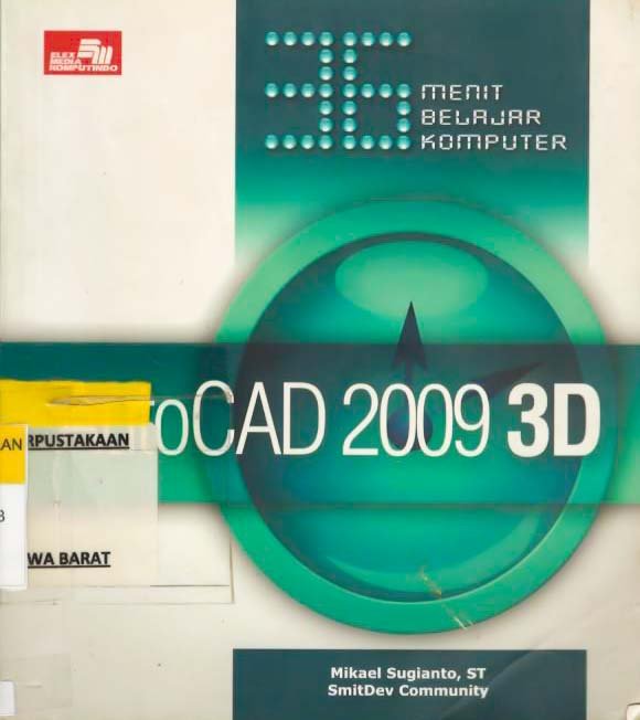 Cover 36 Menit Belajar Komputer AutoCAD 2009 3d / Mikael Sugianto, ST.