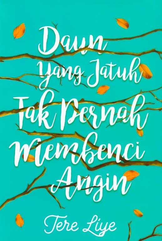 Cover Daun Yang Jatuh Tak Pernah Membenci Angin / Tere Liye