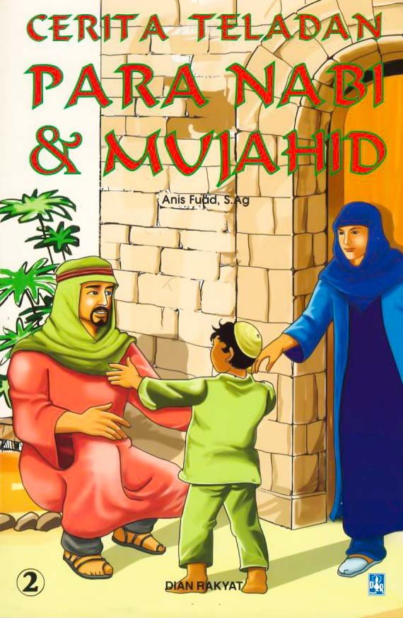 Cover Cerita Teladan Para Nabi & Mujahid 2 / Anis Fuad