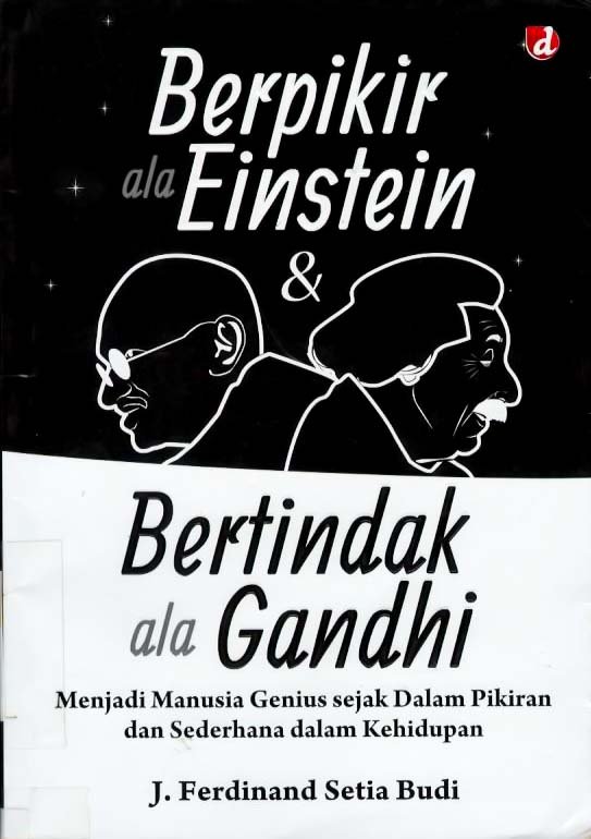 Cover Berpikir ala Einstein dan Bertindak ala Gandhi / J. Ferdinand Setia Budi