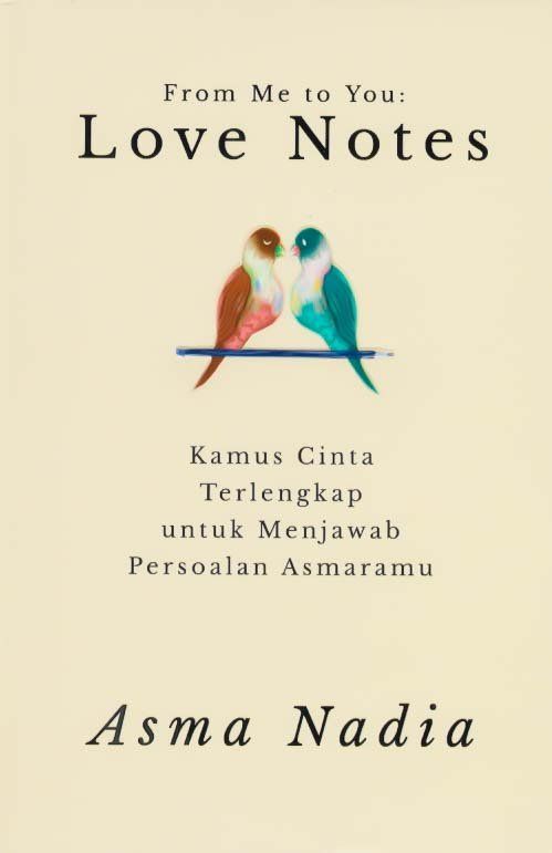Cover From Me To You: Love Notes :  kamus cinta terlengkap untuk menjawab persoalan asmaramu / Asma Nadia