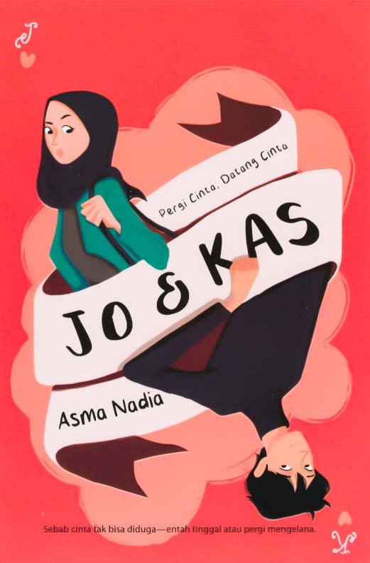 Cover Jo & kas :  pergi cinta,datang cinta / Asmana Nadia