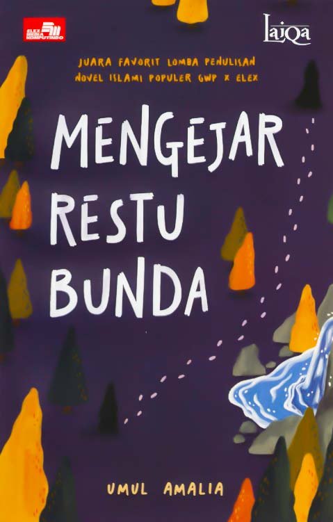 Cover Mengejar Restu Bunda :  Juara Favorit Lomba Penulisan Novel Islami Populer GWP x ELEX / Umul Amalia