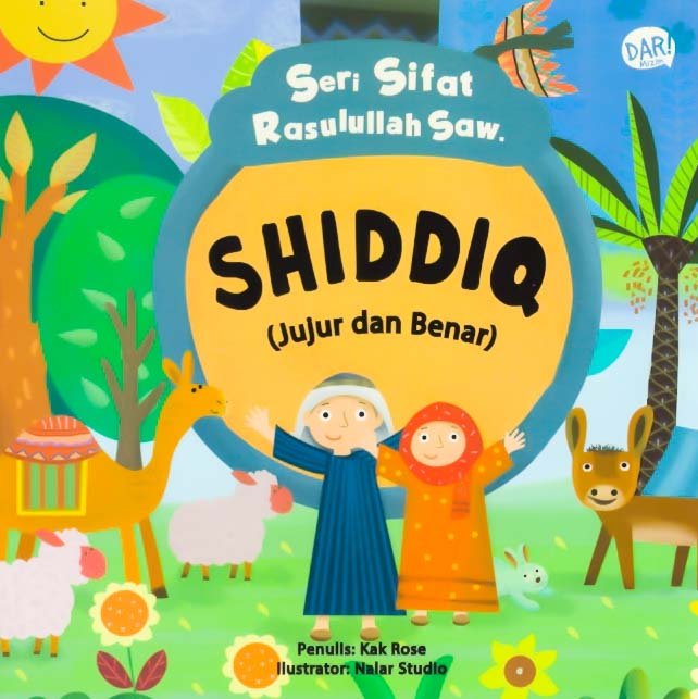 Cover Shiddiq (Jujur dan Benar) :  seri sifat rasulullah saw / Kak Rose