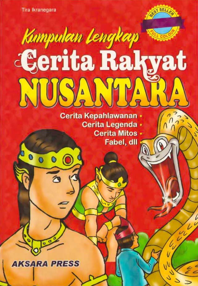 Cover Kumpulan Lengkap Cerita Rakyat Nusantara :  cerita kepahlawanan, cerita legenda, fabel, dll / Tira Ikranegara