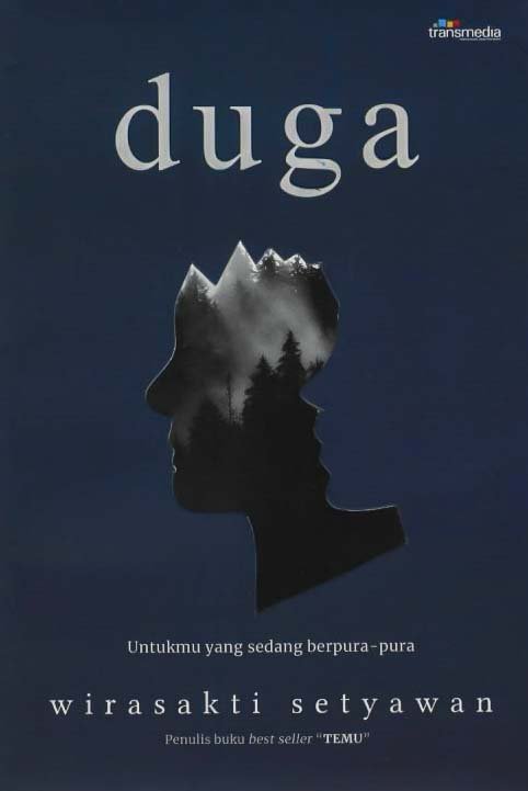 Cover Duga :  Untukmu yang sedang pura-pura / Wirasakti Setyawan